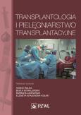 Transplantologia i pielęgniarstwo transplantacyjne. Autor: Hanna Rolka, Beata Kowalewska. Dobreksiazki.pl Okładka książki Transplantologia i pielęgniarstwo transplantacyjne