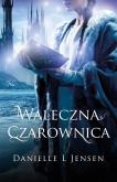 Okładka książki Waleczna Czarownica T.3 Trylogia Klątwy