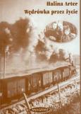 Wędrówka przez życie. Autor: Arter Halina. Dobreksiazki.pl Okładka książki Wędrówka przez życie