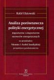 Okładka książki Analiza porównawcza polityki energetycznej importerów i eksporterów surowców energetycznych na przykładzie Niemiec i Arabii Saudyjskiej