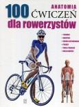 Okładka książki Anatomia 100 ćwiczeń dla rowerzystów