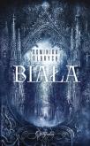 Biała. Autor: Olbrych Dominika. Dobreksiazki.pl Okładka książki Biała
