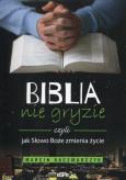 Okładka książki Biblia nie gryzie czyli jak Słowo Boże zmienia życie