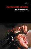 Filmoterapia. Teoria i praktyka. Autor: Kozubek Małgorzata. Dobreksiazki.pl Okładka książki Filmoterapia. Teoria i praktyka