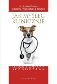 Okładka książki Jak myśleć klinicznie w praktyce