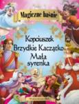 Okładka książki Magiczne baśnie Mała syrenka Kopciuszek Brzydkie Kaczątko