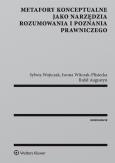 Okładka książki Metafory konceptualne jako narzędzia rozumowania i poznania prawniczego