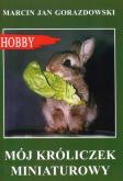 Okładka książki Mój króliczek miniaturowy w.2017