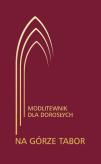 Okładka książki Na górze Tabor. Modlitewnik dla dorosłych bordowy