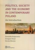 Okładka książki Politics Society and the economy in contemporary Poland