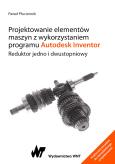 Okładka książki Projektowanie elementów maszyn z wykorzystaniem programu Autodesk Inventor. Reduktor jedno i dwustopniowy