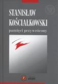 Okładka książki Stanisław Kościałkowski pamięci przywrócony