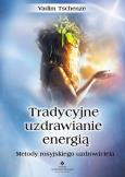 Okładka książki Tradycyjne uzdrawianie energią