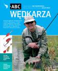 ABC wędkarza. Autor: Stępień Jacek, Napora Karol, Kleszcz Mariusz. Dobreksiazki.pl Okładka książki ABC wędkarza