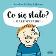 Okładka książki Co się stało? Małe wypadki