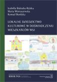 Okładka książki Lokalne dziedzictwo kulturowe w doświadczeniu mieszkańców wsi
