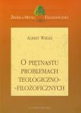 Okładka książki O piętnastu problemach teologiczno filozoficznych