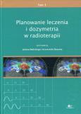 Opakowanie Planowanie leczenia i dozymetria w radioterapii Tom 1