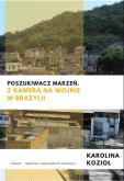 Okładka książki Poszukiwacz marzeń. Z kamerą na wojnie w Brazylii