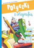 Potyczki z ortografią. Autor: Stadtmuller Ewa, Mirek Joanna. Dobreksiazki.pl Okładka książki Potyczki z ortografią