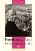 Prorok ze św. Anny Biskup Jan Pietraszko. Autor: Grygiel Ludmiła. Dobreksiazki.pl Okładka książki Prorok ze św. Anny Biskup Jan Pietraszko