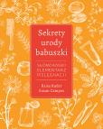 Sekrety urody babuszki. Autor: Ruder Raisa, Campos Susan. Dobreksiazki.pl Okładka książki Sekrety urody babuszki