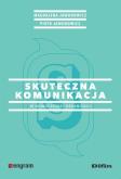 Skuteczna komunikacja w nowoczesnej organizacji. Autor: Magdalena Jaworowicz, Pior Jaworowicz. Dobreksiazki.pl Okładka książki Skuteczna komunikacja w nowoczesnej organizacji