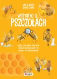 Wszystko o pszczołach. Autor: Xenard Carole Jack Guichard. Dobreksiazki.pl Okładka książki Wszystko o pszczołach