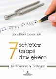 7 sekretów terapii dźwiękiem. Autor: Goldman Jonathan. Dobreksiazki.pl Okładka książki 7 sekretów terapii dźwiękiem