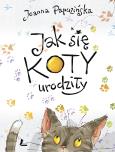 Okładka książki Jak się koty urodziły