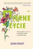 Okładka książki Piękne życie Jak nauczyłam się mówić nie przestałam być idealna i odnalazłam spokój