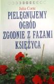Okładka książki Pielęgnujemy ogród zgodnie z fazami księżyca