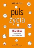 Puls życia. Uczucia - jak je poznać i jak nimi.... Autor: Bissi Anna. Dobreksiazki.pl Okładka książki Puls życia. Uczucia - jak je poznać i jak nimi...