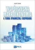 Okładka książki Współczesna makroekonomia a teoria dynamicznej gospodarki