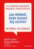 Okładka książki Jak mówić, żeby dzieci się uczyły