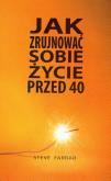 Okładka książki Jak zrujnować sobie życie przed 40