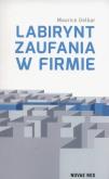 Labirynt zaufania w firmie. Autor: Delbar Maurice. Dobreksiazki.pl Okładka książki Labirynt zaufania w firmie