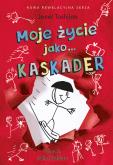 Okładka książki Moje życie jako... KASKADER