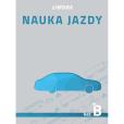 Nauka jazdy kategoria B. Autor: Wasiak Mariusz, Marek Tomaszewski, Papuga Zbigniew. Dobreksiazki.pl Okładka książki Nauka jazdy kategoria B