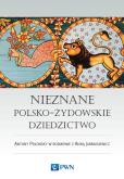 Okładka książki Nieznane polsko-żydowskie dziedzictwo Profesor Antony Polonsky w rozmowie z Anną Jarmusiewicz