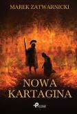 Nowa Kartagina. Autor: Marek Zatwarnicki. Dobreksiazki.pl Okładka książki Nowa Kartagina