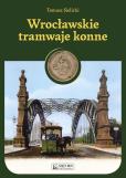 Okładka książki Wrocławskie tramwaje konne