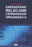 Okładka książki Zarządzanie relacjami z interesariuszami organizacji