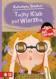Okładka książki Już czytam! Tajny Klub pod Wierzbą