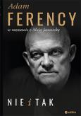 Okładka książki Nie i Tak Adam Ferency w rozmowie z Mają Jaszewską