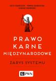 Prawo karne międzynarodowe. Autor: Gardocki Lech, Teresa Gardocka (red.), Majewski Łukasz A.. Dobreksiazki.pl Okładka książki Prawo karne międzynarodowe