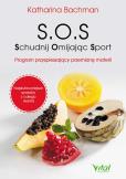 S.O.S. Schudnij Omijając Sport. Autor: Katharina Bachman. Dobreksiazki.pl Okładka książki S.O.S. Schudnij Omijając Sport