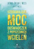 Okładka książki Uzdrawiająca moc doświadczeń z poprzednich wcieleń