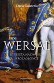 Okładka książki Wersal Etykieta na dworze Króla Słońce