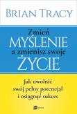 Okładka książki Zmień myślenie a zmienisz swoje życie